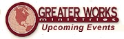 Greater Works Ministries Upcoming Events